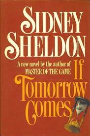 Collection of sidney sheldon books. If Tomorrow Comes Novel Wikipedia