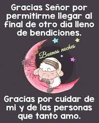 Gracias Senor Por Permitirme Llegar Al Final De Otro Dia Llenos De Bendiciones Frases Pw