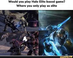 Would You Play Halo Elite Based Game Where You Only Play As Elite Ifunny Halo Funny Halo Halo Game