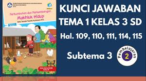 Maybe you would like to learn more about one of these? Kunci Jawaban Tema 1 Kelas 3 Halaman 109 110 111 114 115 Youtube