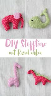Diy Stofftiere Nahen Mit Oder Ohne Rassel Kleine Geschenkidee Stofftiere Nahen Diy Kuscheltier Nahen Geschenkidee Nahen