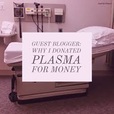 Check spelling or type a new query. Guest Blogger Why I Donated Plasma For Money And My Honest Review Goal Girl Finance