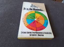 Man the Manipulator by Everett Shostrom. Curtain 6 9780553136425| eBay