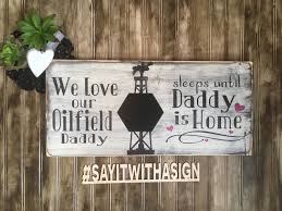 We Love Our Oilfield Daddy Rustic Wood Sign Handpainted Chalkboard Countdown Wooden Signs Wood Sign Rustic Wood Oilfield Oil Field Family Oilfield Baby
