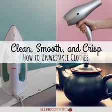 Check spelling or type a new query. How To Unwrinkle Clothes 10 Ideas Allfreesewing Com