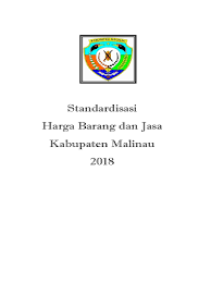 Pengangkatan pegawai non pns di lingkungan pemerintah kabupaten malinau tahun anggaran 2021. Standarisasi Harga Kab Malinau 2018