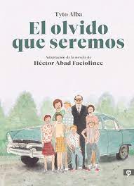 Somos el olvido que seremos. Comic Tyto Alba Adapta El Olvido Que Seremos La Novela De Hector Abad Faciolince