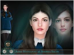 SIM Anne Hathaway as Andrea Sachs