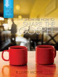 Sharethegospel.net and get to know more. Read Show Me How To Share The Gospel Online By R Larry Moyer Books