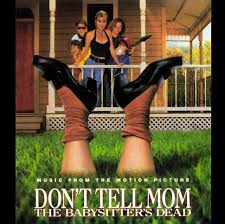 Don't Tell Mom The Babysitter's Dead (Music From The Motion Picture) -  Compilation by Various Artists | Spotify