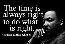 Martin Luther King Quotes About It Is Always Time To Do The Right Martin Luther King Jr Quotes Martin Luther King Jr Quotes Education Martin Luther King Quotes