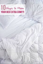 Maybe you would like to learn more about one of these? 10 Ways To Make Your Bed Extra Comfy Happily Ever After Etc