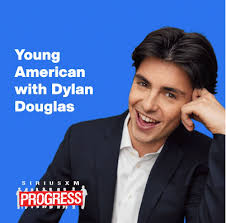 Dylan Douglas Returns to SiriusXM's Progress Channel as Host of the Gen Z  Political Program, “Young American with Dylan Douglas” :: Sirius XM  Holdings Inc. (SIRI)