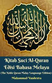 Terjemahan al quran bahasa melayu. Kitab Suci Al Quran Edisi Bahasa Melayu The Noble Quran Malay Languange Edition Ebook By Muhammad Vandestra Rakuten Kobo