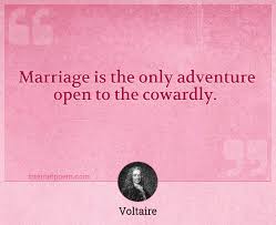 Quotes for adventure that will boost your adrenalin we collected 73 cool, funny and unique adventure quotes. Marriage Is The Only Adventure Open To The Cowardly