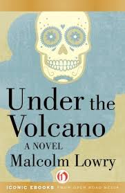 Under The Volcano A Novel Open Road By Malcolm Lowry Http Smile Amazon Com Dp B009s33i9a Ref Cm Sw R Pi Dp Fzxytb1tk0a1m Books Novels Volcano