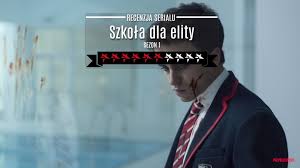 Największe gwiazdy „szkoły dla elity dostały scenariusze 4. Szkola Dla Elity Recenzja Mlodziezowego Serialu Kryminalnego Od Netflixa