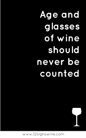 Birthday Quotes For Yourself Wine Quotes 12 Signs Wine Wine Quotes Be Yourself Quotes Amazing Quotes