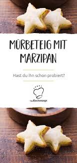 Murbeteig Mit Marzipan Rezept In 2020 Murbeteig Marzipan Rezepte