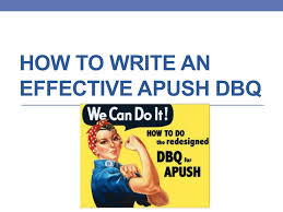 Writing tips to success with your dbq essay. How To Write An Effective Apush Dbq