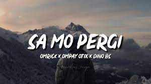 Sa Mo Pergi Omrick X Ompay Otix X Dino Bs Lyric Video Youtube