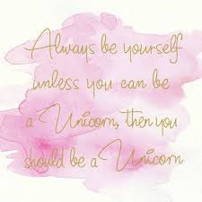 Always Be Yourself Unless You Can Be A Unicorn Then Always Be A Unicorn Mercer41 Always Be Yourself Unless You Can Be A Unicorn Then You Should Be A Unicorn Quote Textual Art On Wrapped Canvas Wayfair In 2020 Unicorn Quotes Canvas Quotes Quotes