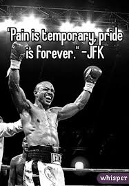 Pain Is Temporary Pride Is Forever Jfk