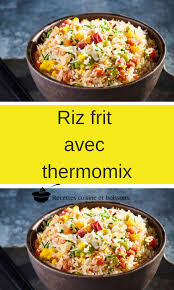 Riz Frit Avec Thermomix Riz Recette Accompagnement Idee Recette Plat Riz Frit
