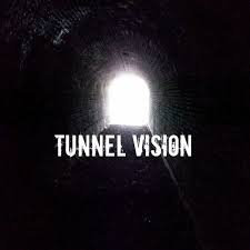 tunnel vision