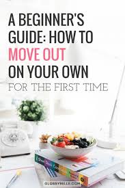 A Beginner S Guide How To Move Out For The First Time On Your Own Glossy Belle Tips For Moving Out Moving Out Apartment Essentials List