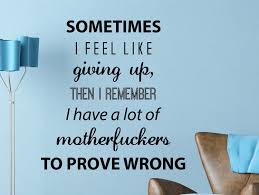Sometimes I Feel Like Giving Up Motivational Quote Wall Decal Art Home Decor 17x18 Inches Inspirational Quotes Wall Quotes Quotable Quotes