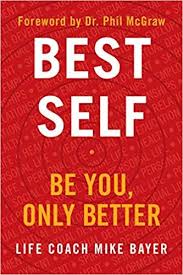 Best Self Be You Only Better Mike Bayer 9780062911735 Amazon Com Books Self Improvement And Personal Development Best Seller Best Self Books Self