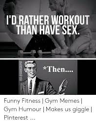Check out the most hilarious workout meme pictures gathered below and try to understand that humor is your key to success in the gym. 24 Workout Funny Gym Memes Factory Memes