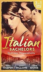 Italian Bachelors: Ruthless Propositions: Taming Her Italian Boss