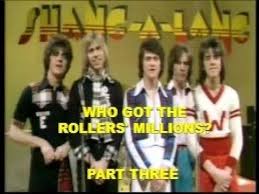 The bay city rollers were a scottish pop band of the 1970s. Who Got The Rollers Millions Part 3 Of 6 Youtube Roller Bay City Rollers Song Playlist