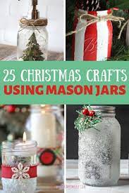 Mason jars make great gift containers, because the recipient can continue to use them afterwards. 25 Beautiful Mason Jar Christmas Crafts For Your Farmhouse Home