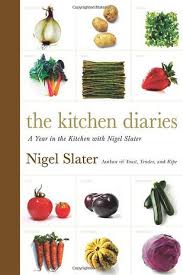 Dana Cowin Says The Kitchen Diaries By Nigel Slater Nigel Slater Favorite Cookbooks Nigel