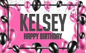Download Wallpapers Happy Birthday Kelsey Birthday Balloons Background Kelsey Wallpapers With Names Kelsey Happy Birthday Pink Balloons Birthday Background Greeting Card Kelsey Birthday For Desktop Free Pictures For Desktop Free