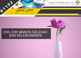 Download as pdf, txt or read online from scribd. Pejabat Mufti Wilayah Persekutuan Al Kafi 1192 Ciri Ciri Wanita Solehah Dan Kelebihannya