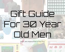 Variety of gift ideas sure to thrill men in their 30's. Gift Guide For 30 Year Old Men Whimsical Mumblings