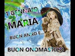 Buon Onomastico Maria 1 Gennaio 2019 Giorno Speciale Per Te Buon Anno F Buon Onomastico Onomastico Gennaio