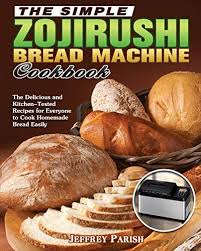 I've used a few bread machines in my time — mostly secondhand units — but the zojirushi virtuoso plus blows these bread machines away. The Simple Zojirushi Bread Machine Cookbook The Delicious And Kitchen Tested Recipes For Everyone To Cook Homemade Bread Easily By Parish Jeffrey Amazon Ae
