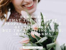 Those who are happiest are those who do the most for others. Helping Others Quotes Keep Inspiring Me