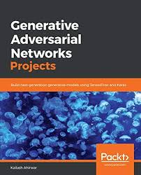 amazon com generative adversarial networks projects build next generation generative models using tensorflow and keras eb generative networking deep learning