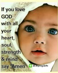 Love the Lord your God with all your heart and with all your soul and with  all your strength.