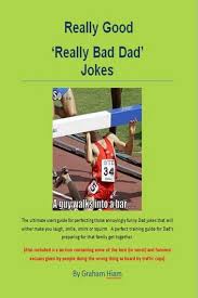 Yesterday, a reddit thread asked users what's a short, clean joke that gets a laugh every time? the answers were equal parts hilarious and too pure for this world. Really Good Really Bad Dad Jokes Ebook By Graham Hiam Rakuten Kobo