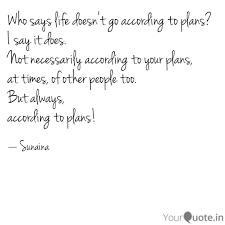 Who Says Life Doesn T Go Quotes Writings By Sunaina Vinod Saharan Yourquote