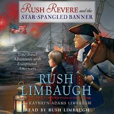 Here's keith in dayton, ohio. Rush Revere And The Star Spangled Banner Audiobook By Rush Limbaugh 9781442390829 Rakuten Kobo United States