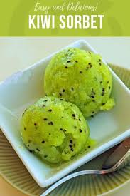 Kiwi Sorbet Recipe Kiwi Sorbet Kiwi Dessert Kiwi Recipes Dessert