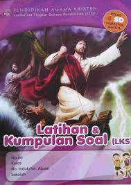 Soal agama kristen protestan dan kunci jawaban kelas 12 semester 1 dan 2 informasi ini adalah soal uts agama kristen kls 4 sd bab 1 2 semester i nama. Lks Sd Pendidikan Agama Kristen Smt 1 Kls 4 Gudanglks Com Pusat Jual Buku Lks